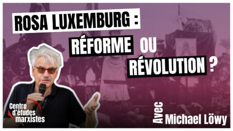 Rosa Luxemburg : réforme ou révolution?